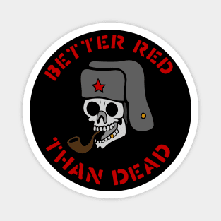 Better Red Than Dead Smoking Skull - Socialist, Anarchist, Skeleton, Meme Magnet